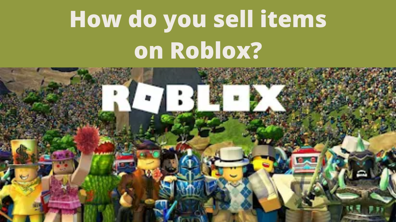 How To Sell Roblox Accessories At Juana Faller Blog How Do You Sell Items On Roblox 
