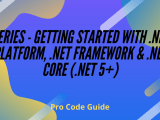 Series Getting Started With Net Platform Net Framework Net Core