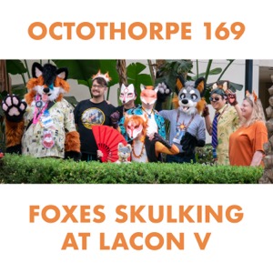 A photograph of various fans at LAcon V cosplaying foxes to varying degrees, including John wearing some fox ears and his wife España Sheriff wearing a fox mask. Above, orange text on a white background reads “Octothorpe 169” and below it reads “Foxes skulk at LAcon V”. For some reason, Adobe Photoshop is convinced I've used an AI-generated image, but given it's a photograph and some text Adobe Photoshop can get in the sea.