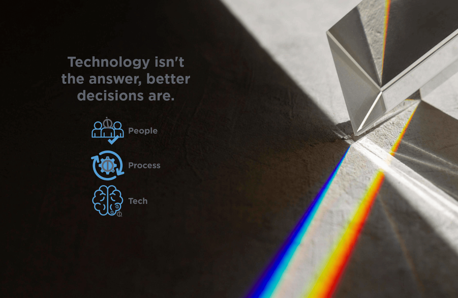 Technology Isn’t the Answer. Better Decisions Are.