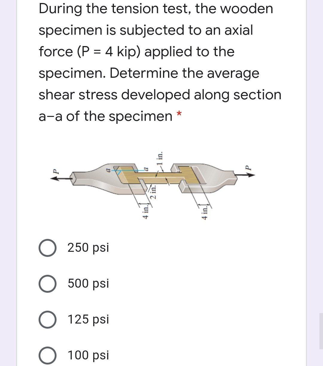 During The Tension Test The Wooden Specimen Is Subjected To An Average Normal Stress Of 2 Ksi Determine The Axial Force P Applied To The Specimen Also Find The Average Shear Stress We then begin to apply weight to the material gripped at one end while the other end is fixed.