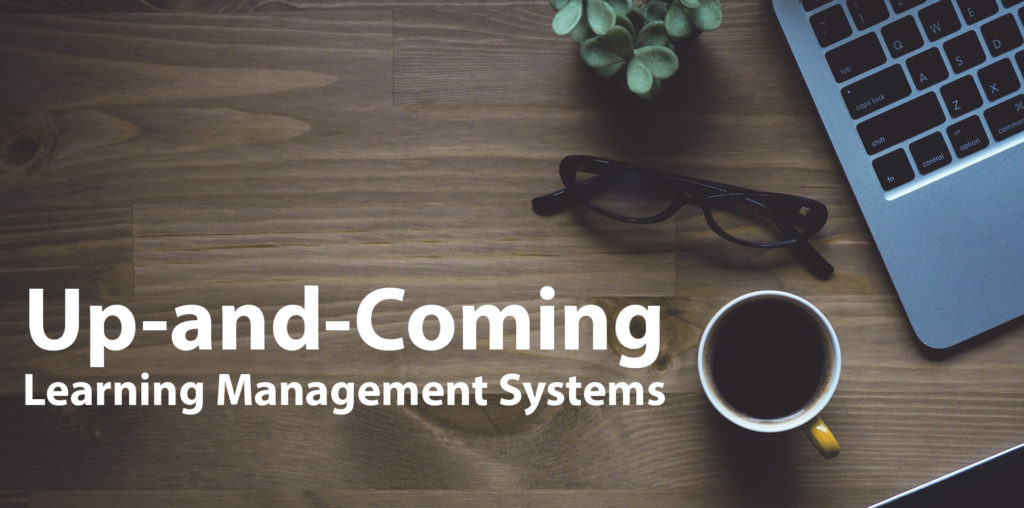 Up-and-Coming Learning Management Systems