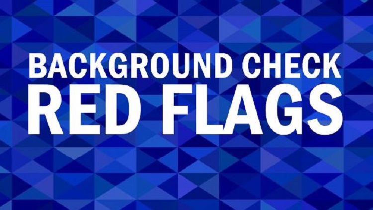 What kinds of red flags can background checks turn up?