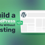 Build A WordPress Website Without Hosting: A Step-by-Step Guide ...