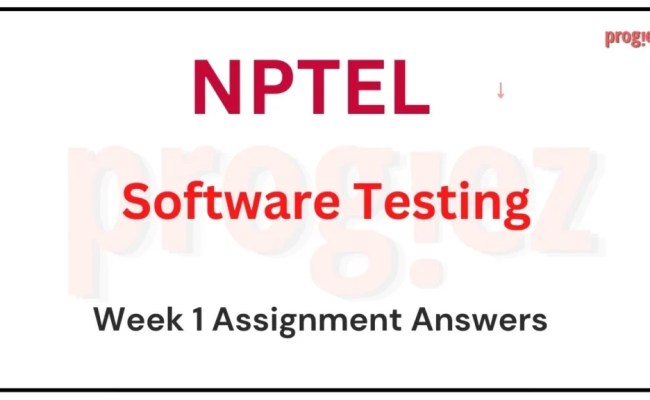 Software Testing NPTEL Week 1 Assignment Answers