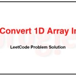 2022-Convert-1D-Array-Into-2D-Array-LeetCode-Problem-Solution