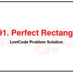 391-Perfect-Rectangle-LeetCode-Problem-Solution