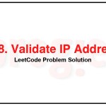 468-Validate-IP-Address-LeetCode-Problem-Solution