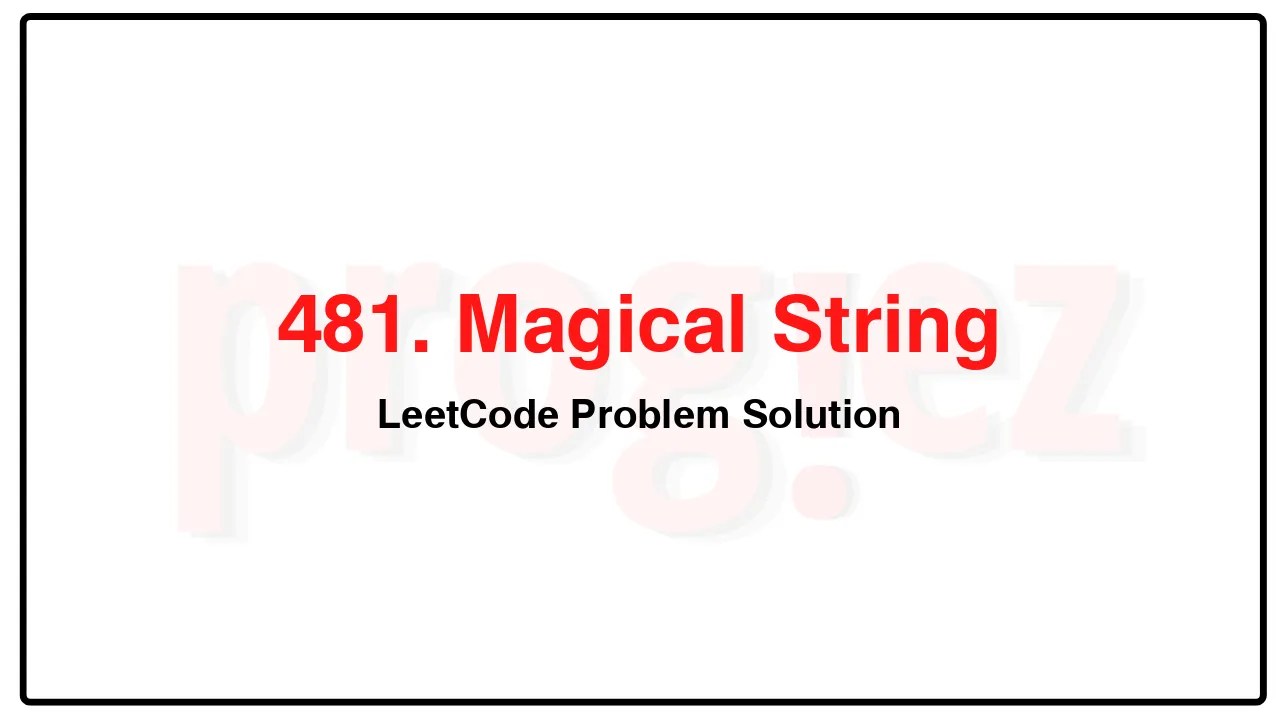 481. Magical String LeetCode Solution image