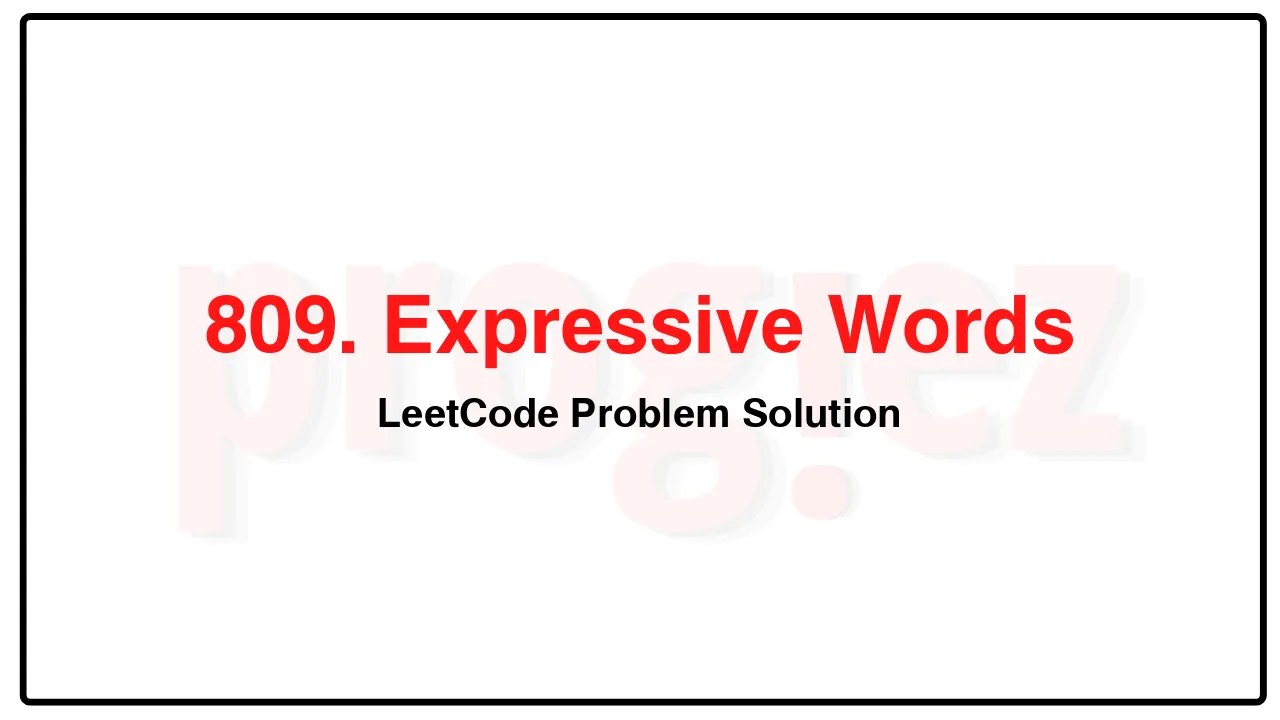 809. Expressive Words LeetCode Solution image