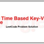 981-Time-Based-Key-Value-Store-LeetCode-Problem-Solution
