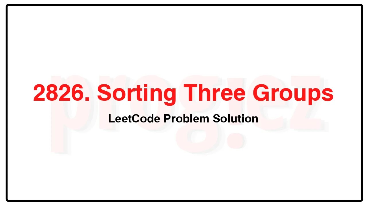 2826. Sorting Three Groups LeetCode Solution image