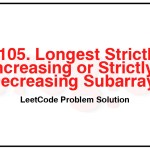 3105. Longest Strictly Increasing or Strictly Decreasing Subarray LeetCode Solution 3105-Longest-Strictly-Increasing-or-Strictly-Decreasing-Subarray-LeetCode-Problem-Solution