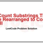 3298-Count-Substrings-That-Can-Be-Rearranged-to-Contain-a-String-II-LeetCode-Problem-Solution