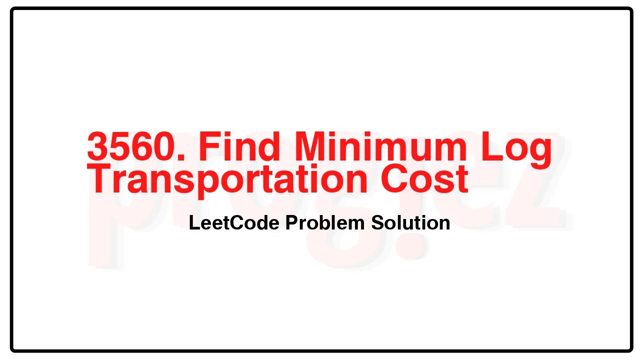 3560. Find Minimum Log Transportation Cost LeetCode Solution image