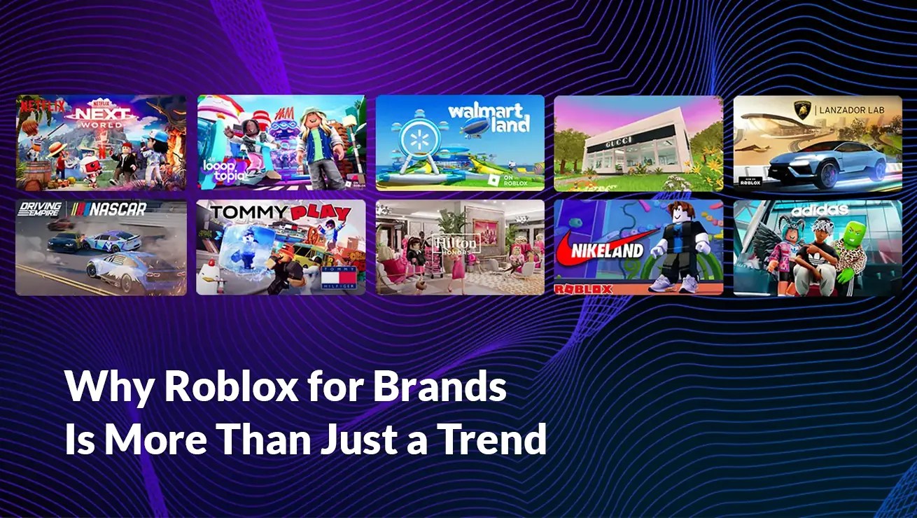 Why Roblox For Brands Is More Than Just A Trend Program Ace Roblox For Brands Sm Post 