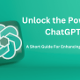 Unlock The Power Of ChatGPT - A Short Guide For Enhancing Your Code ...