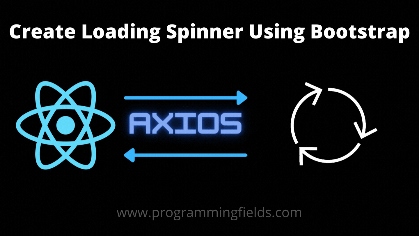 How To Create Loading Spinner Using Bootstrap In React Js