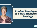 Product Development As A Risk Management Strategy Projectbites