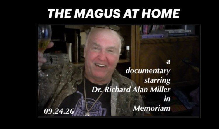 THE MAGUS AT HOME: A documentary starring DR. RICHARD ALAN MILLER