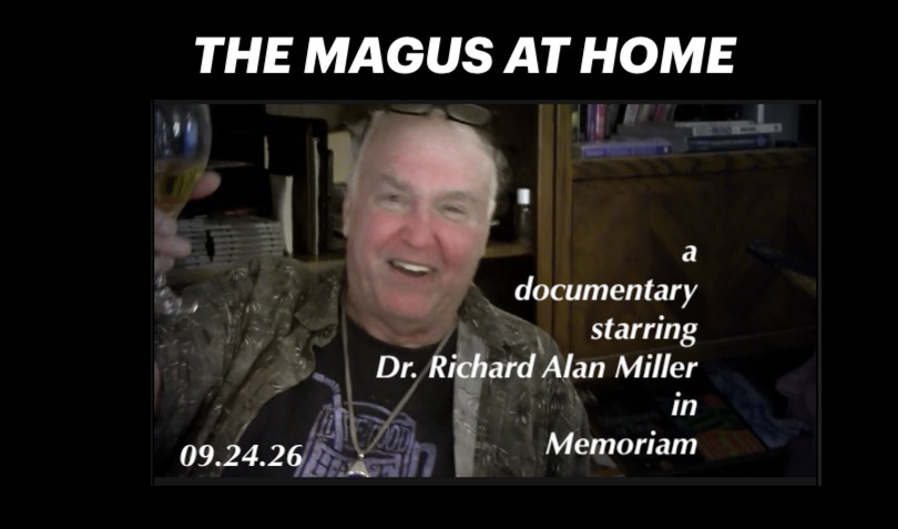 THE MAGUS AT HOME:  A documentary starring DR. RICHARD ALAN MILLER