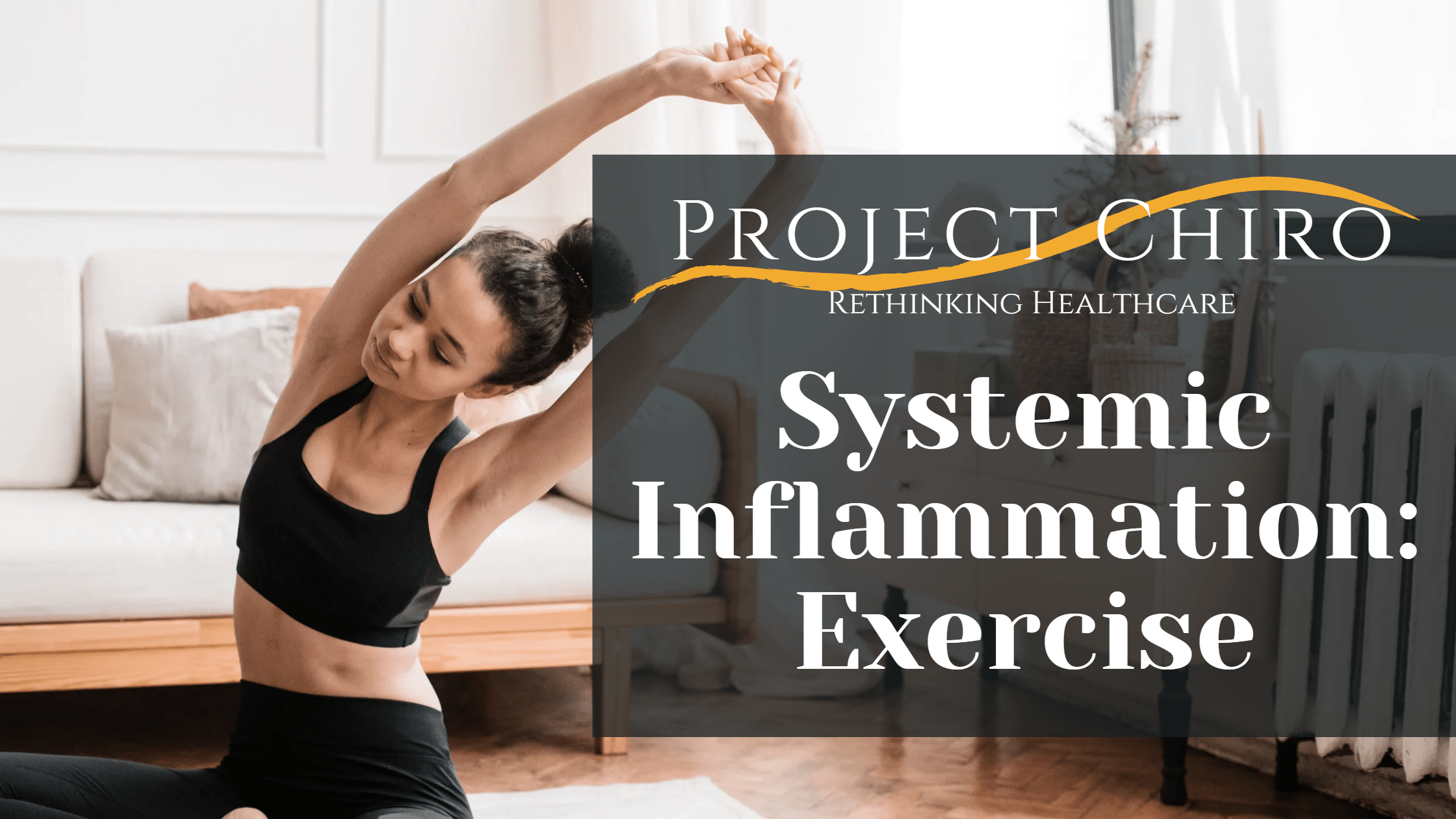 Systemic Inflammation Chiropractic Project Chiro Exercise Health Wellness Fitness Health and Wellness