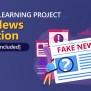 Fake News Detection Project In Python With Machine Learning - Project ...