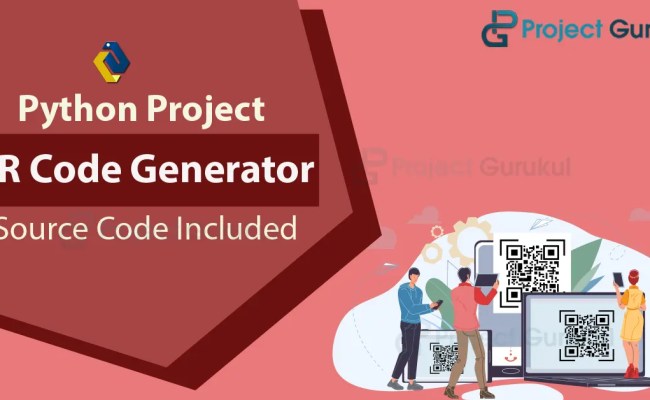 QR Code Generator - Make QR Code Generation Easy With This Python Project - Project Gurukul