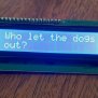 Who Let The Dogs Out Chorus On An Lcd! | Arduino Project Hub