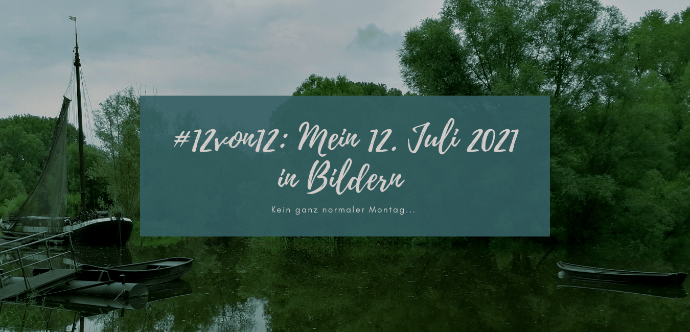 Beitragsbild #12von12 im Juli