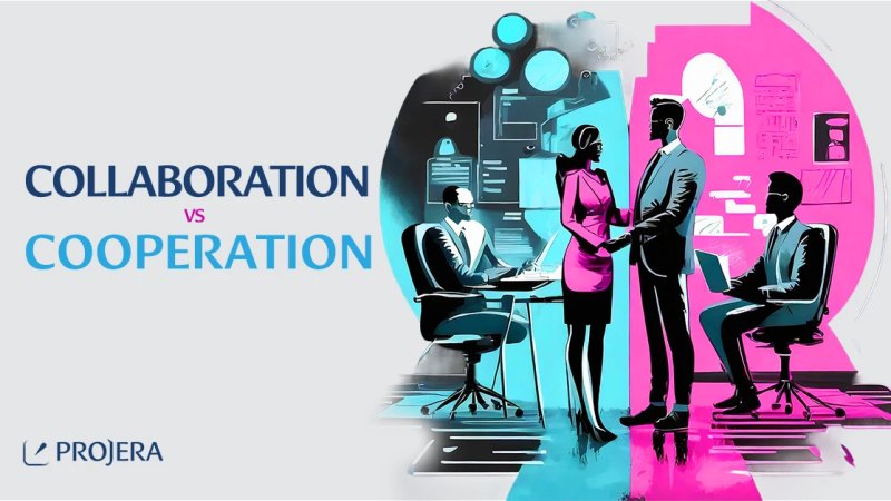Collaboration vs Cooperation - Projera.