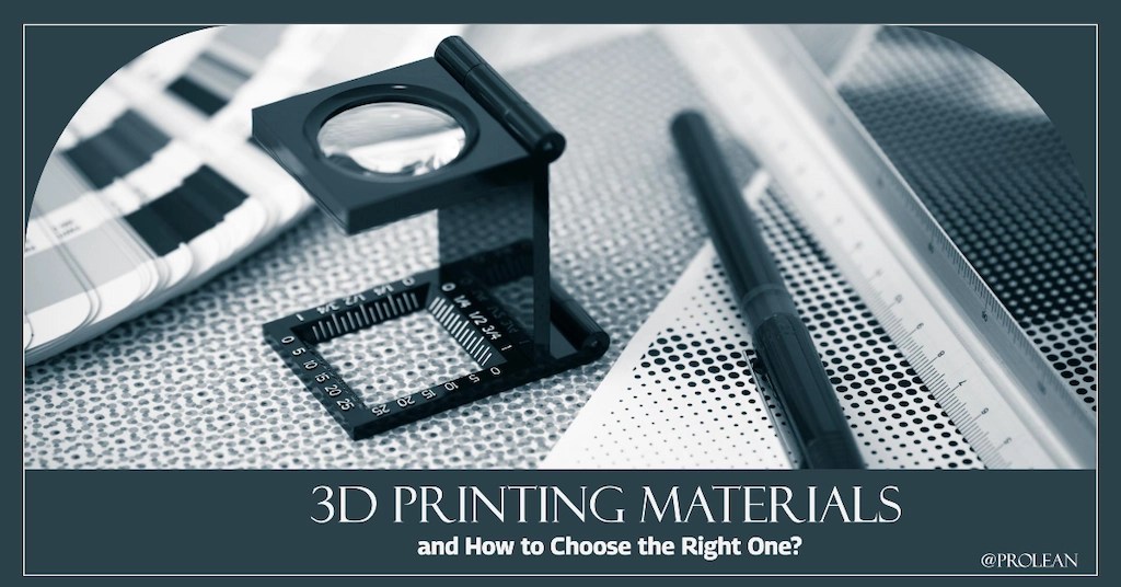 3d printing materials and how to choose the right one?