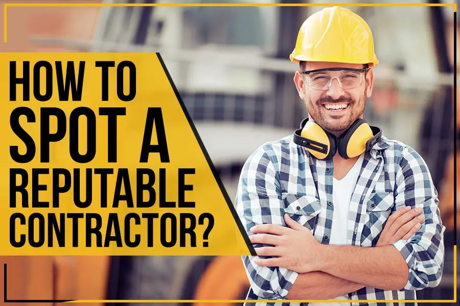 An image of a man in a hard hat and work attire with a text on the side "HOW TO SPOT A REPUTABLE CONTRACTOR?"