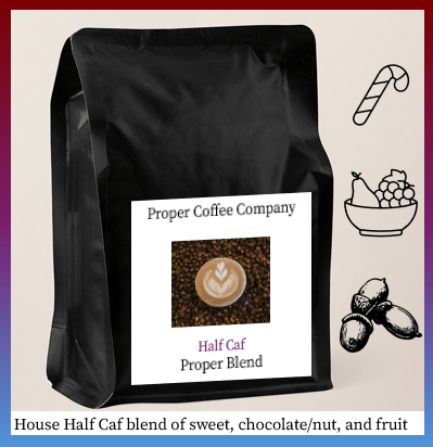 half caf proper blend