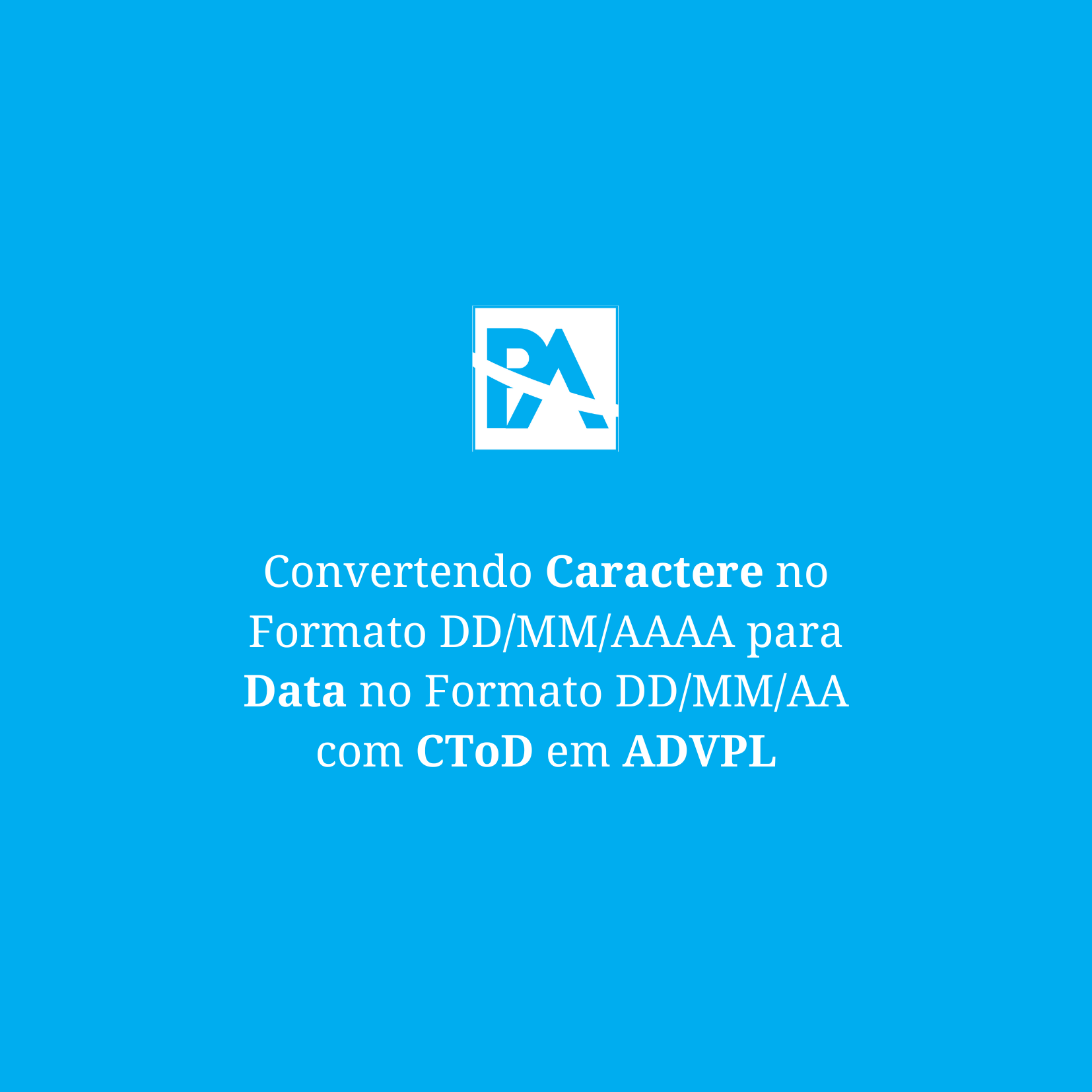 Função CToD em ADVPL