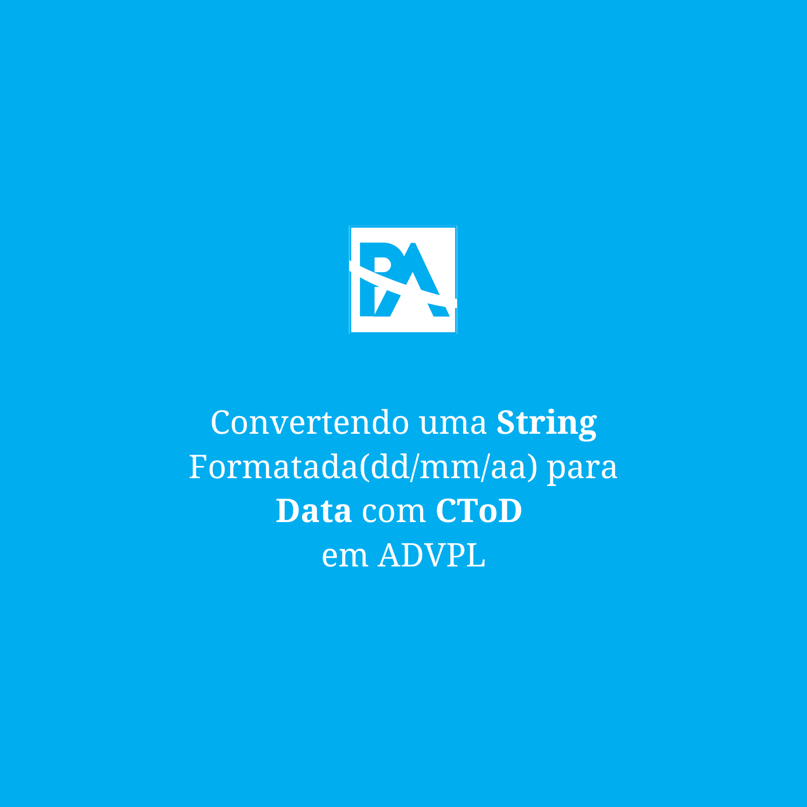 Função CToD em ADVPL