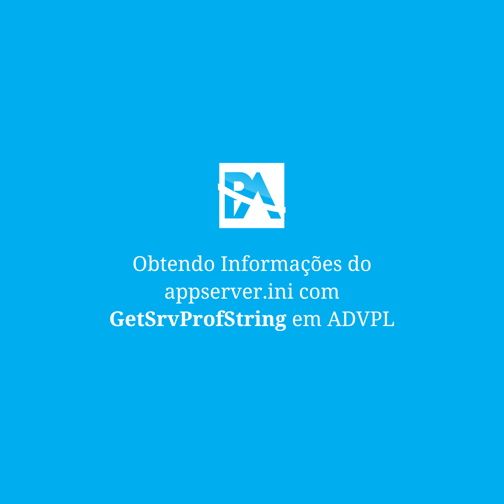 GetSrvProfString appserver.ini em ADVPL