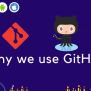 What Is Git? Why We Use GitHub