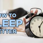 How to Sleep Better