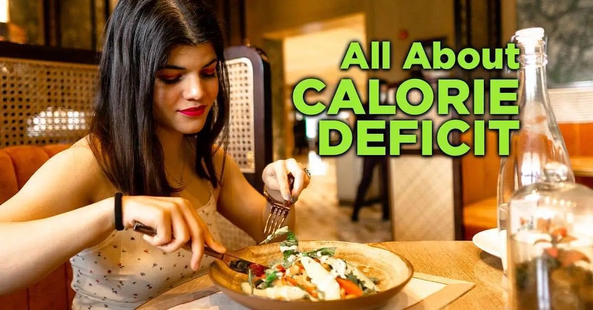 All About Calorie Deficit