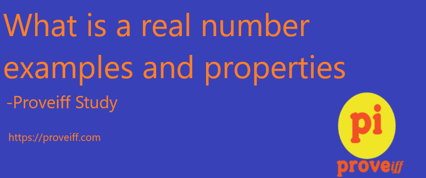 what is a real number examples and properties