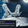 5 Life-changing Examples Of Robotics In Healthcare - PROVEN Robotics