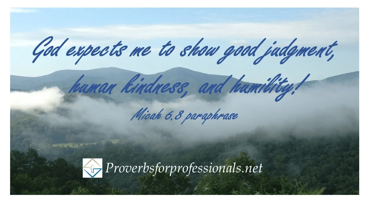 Paraphrase of Micah 6.8 as used in the blog post: The Components of Life Balance