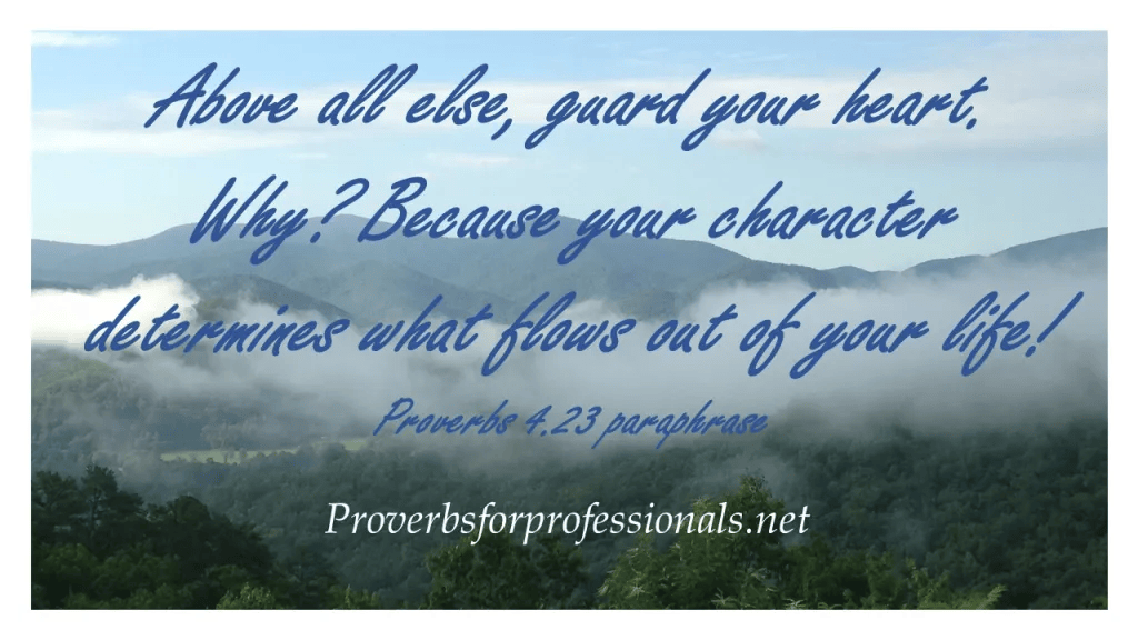 Paraphrase of Proverbs 4.23