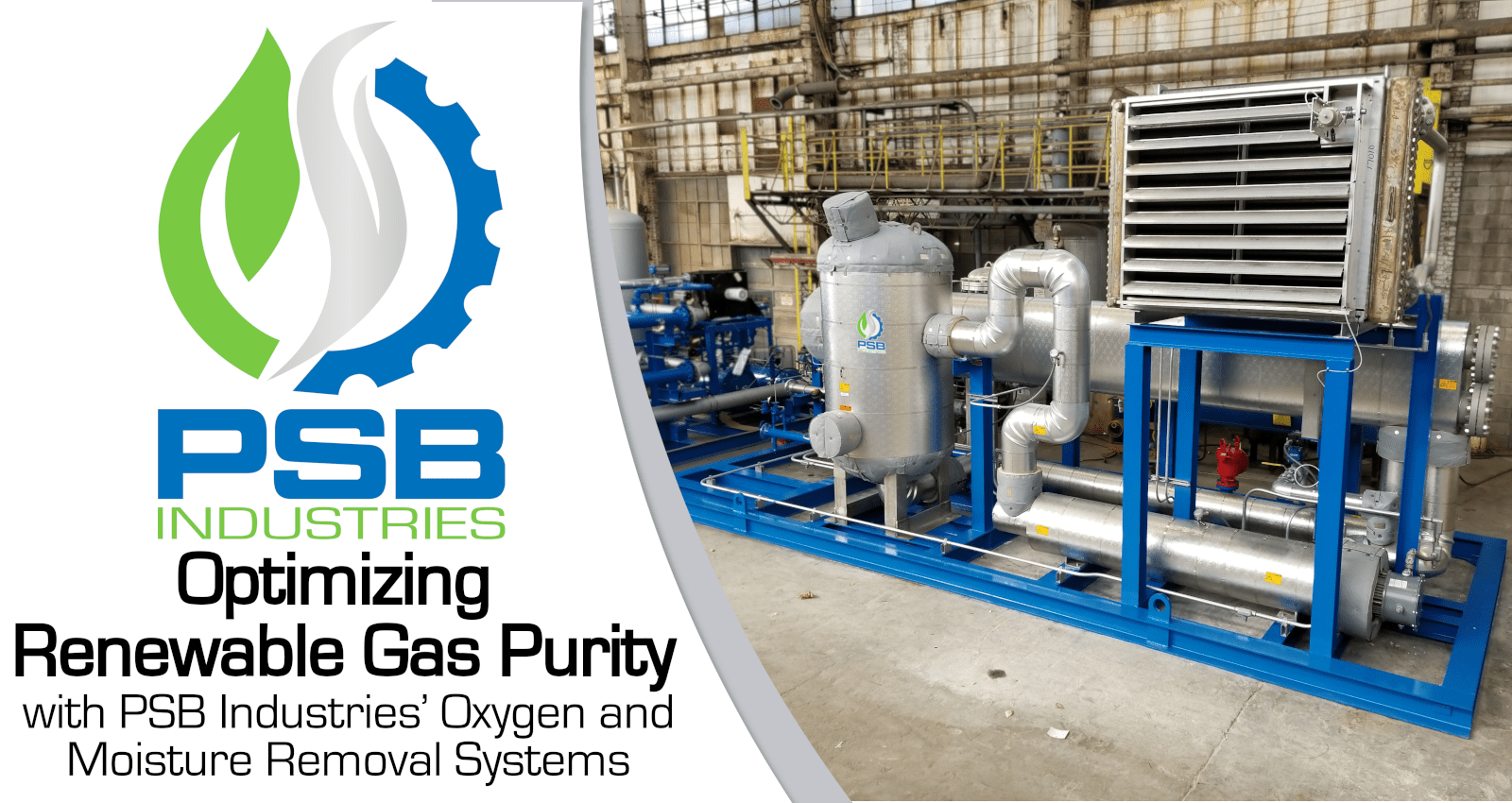 Optimizing Renewable Gas Purity with PSB Industries’ Oxygen and Moisture Removal Systems