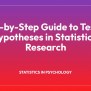 Step-by-Step Guide To Testing Hypotheses In Statistical Research ...