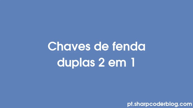 Chaves De Fenda Duplas 2 Em 1 Sharp Coder Blog - Minimal Images - Professional Desktop Collection