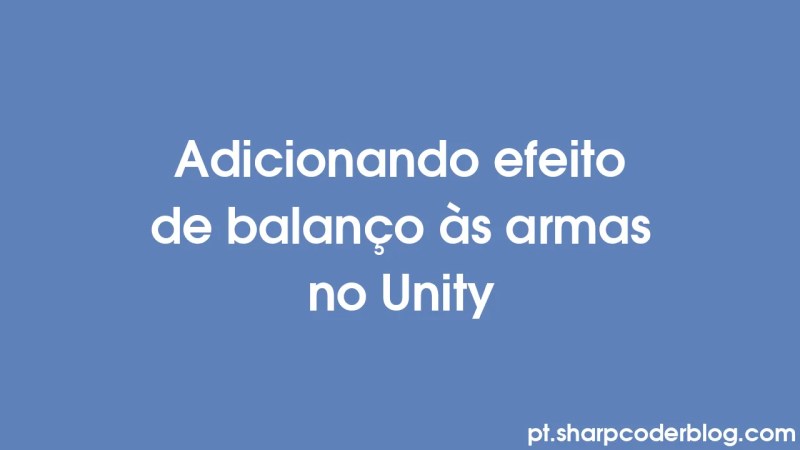 Sway Effect Toevoegen Aan Wapens In Eenheid Sharp Coder Blog - 8K Gradient Designs for Desktop