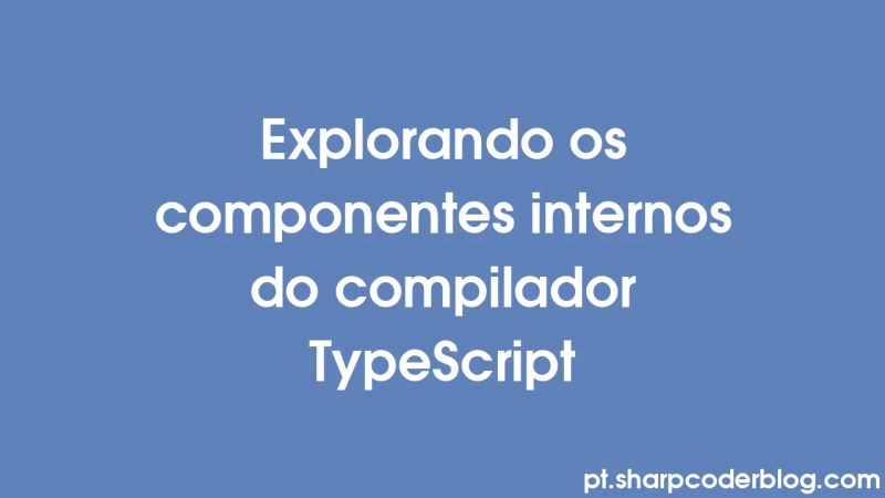 Exploring Typescript S Compiler Internals Sharp Coder Blog - Perfect HD Mountain Wallpapers | Free Download