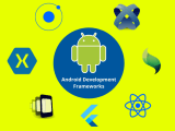 Top Android Development Frameworks To Learn In 2022